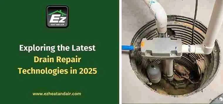 Exploring the Latest Drain Repair Technologies in 2025