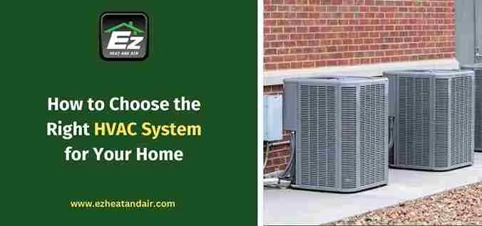 How to Choose the Right HVAC System for Your Home