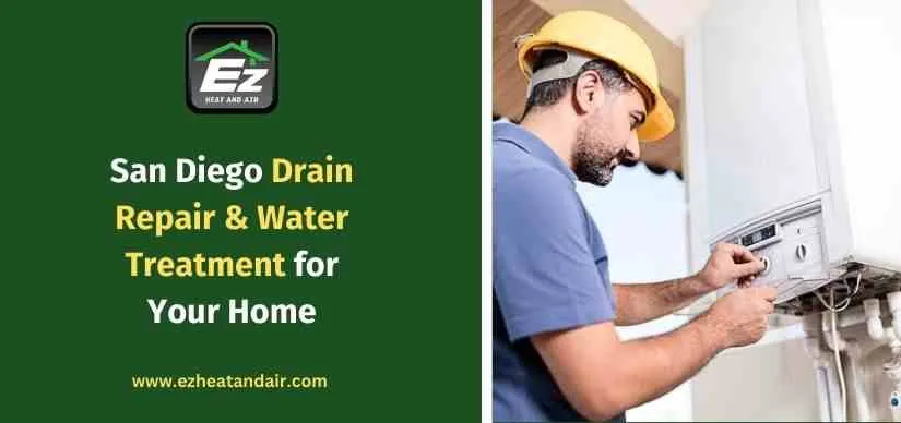 San Diego Drain Repair & Water Treatment for Your Home
