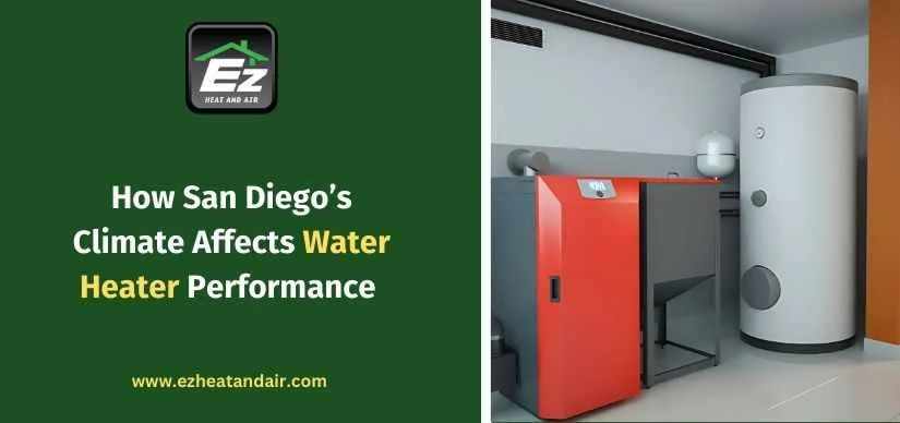 How San Diego’s Climate Affects Water Heater